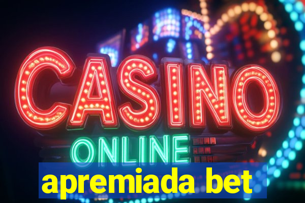 apremiada bet